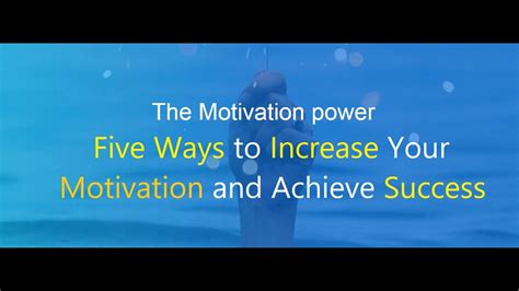 Best Five Ways To Increase Your Motivation And Achieve Success Youtube