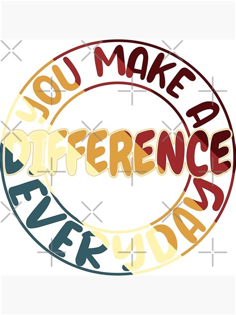 You Make A Difference Everyday Inspiration Self Confidence