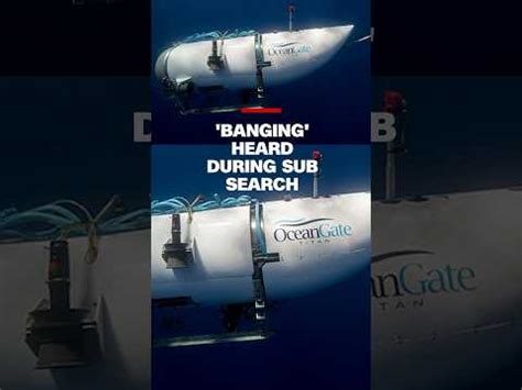 Banging Sounds Heard During Search For Missing Titan Submersible Cnn News Titanic Titan