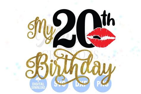 My 20th Birthday Svg My 20th Birthday Its My Birthday Etsy