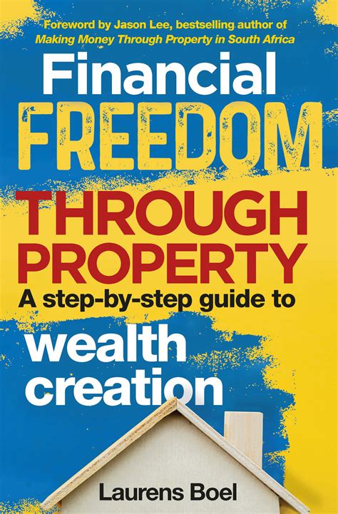Financial Freedom Through Property: A step-by-step guide to wealth