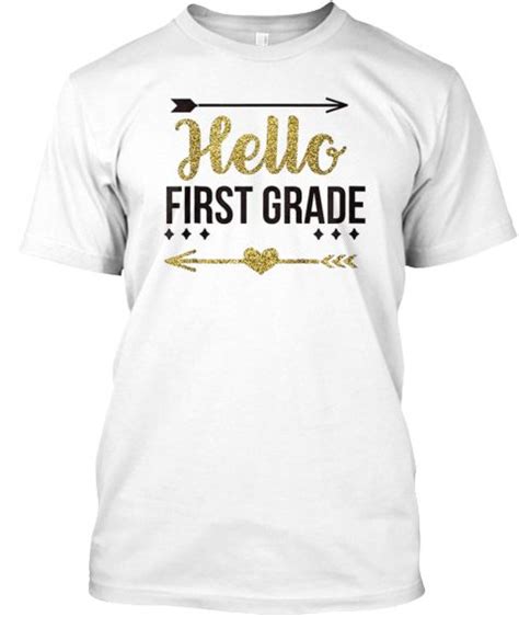 Kids Hello First Grade Shirt White T Shirt Front Shirts First Grade