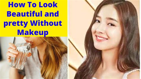 How To Look Beautiful And Pretty Without Makeup Beauty Secrets By