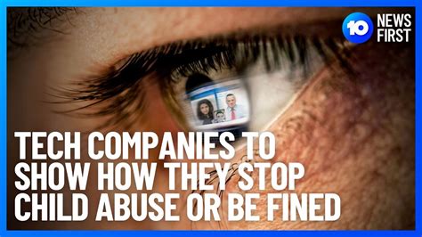 Tech Giants Forced To Show How They Stop Child Abuse 10 News First