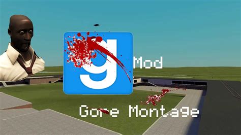 Gmod Gore Montage In Slow Mo Warning Contains Blood And Gore Youtube