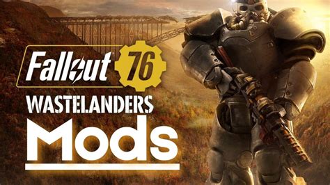 Best Fallout 76 Mods Ever Made To Try Now List Guide 2022
