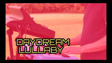 Live Sequence Daydream Lullaby Youtube