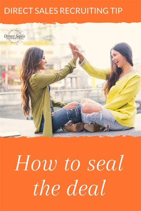 How To Seal The Deal Direct Sales Direct Sales Recruiting Direct Sales Games