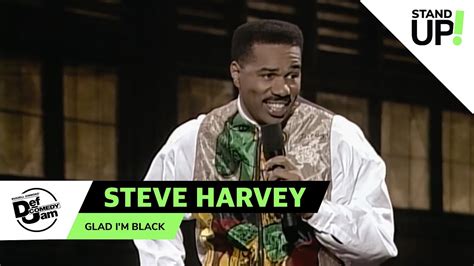 Steve Harvey Youre Damn Right Im Black Def Comedy Jam Lol