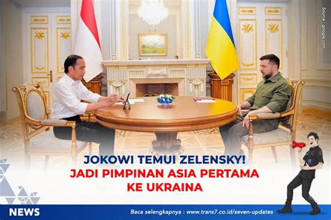Trans7 Jokowi Temui Zelensky Jadi Pemimpin Asia Pertama Ke Ukraina