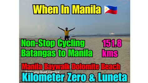 Bike Adventure Batangas To Manila Non Stop Dolomite Beach Km Zero