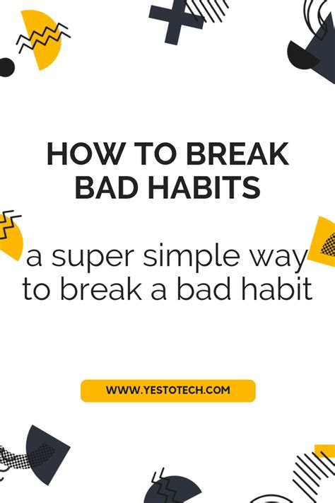 How To Break Bad Habits A Super Simple Way To Break A Bad Habit