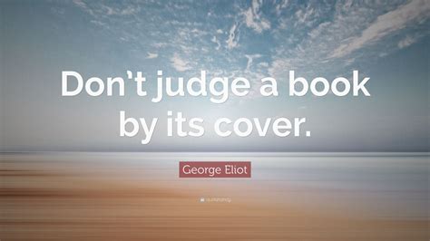 George Eliot Quote Dont Judge A Book By Its Cover Wallpapers