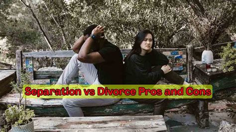 Separation Vs Divorce Pros And Cons Know Everything