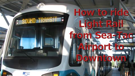 How To Take The Seattle Light Rail From The Airport To Downtown Youtube