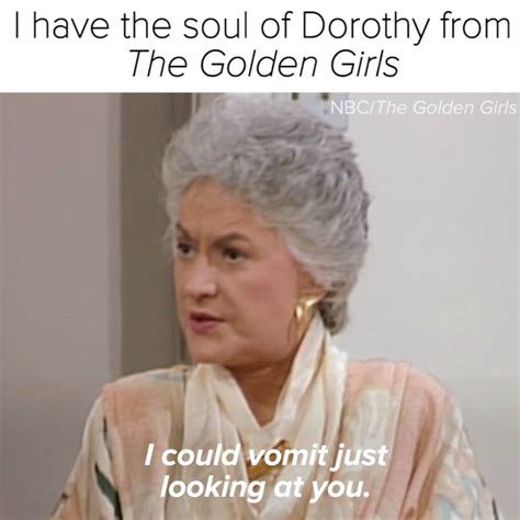 Buzzfeed Dorothy From The Golden Girls Was An Absolute Icon No Were All Out