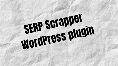 Serp Scrapper Wordpress Plugin Youtube