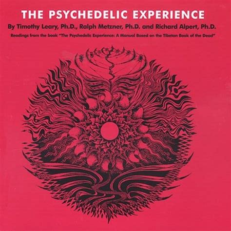 ralph metzner richard alpert timothy leary the psychedelic experience a manual based on