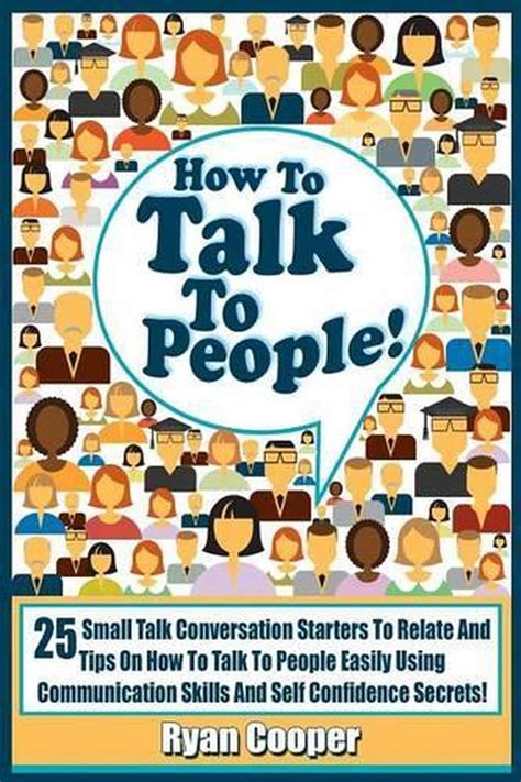 Talk To People 25 Small Talk Conversation Starters To Relate And Talk