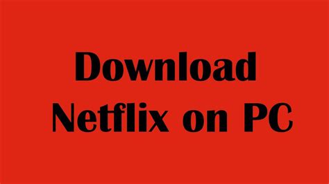 How To Download Netflix On Pc Install Netflix App On Pc Laptop