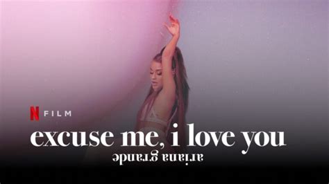 Excuse Me I Love You El Documental De Ariana Grande ¡ya Está Disponible Radio Crew Digital