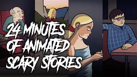 26 24 Minutes Of Animated Scary Horror Stories With Notes Youtube