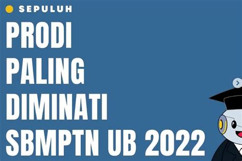 10 Program Studi Ub Malang Paling Diminati Di Sbmptn 2022 Bisa Jadi