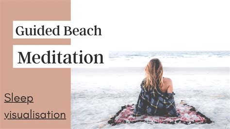 Guided Beach Meditation And Visualization Soft Spoken And Soothing Ocean