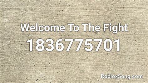Welcome To The Fight Roblox Id Roblox Music Codes