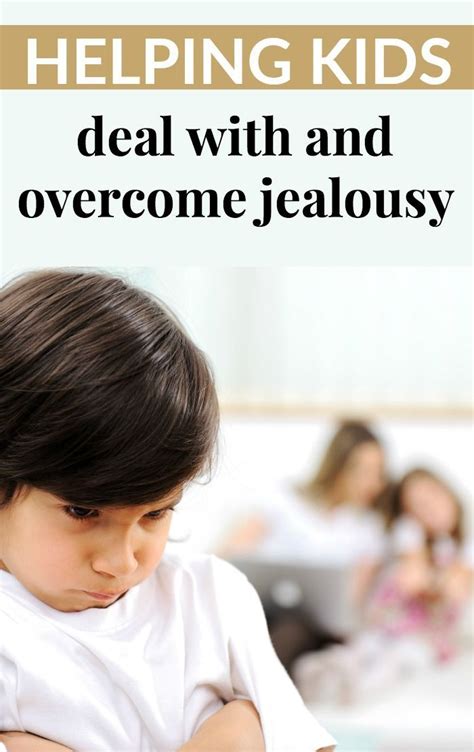 Helping Kids Deal With And Overcome Jealousy Sibling Jealousy