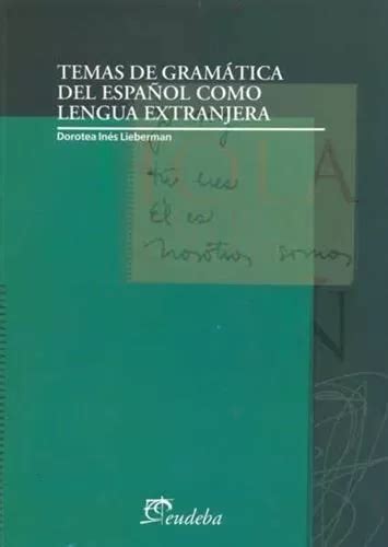 Libro Temas De Gramatica Del Espaol Como Lengua Extranjera Meses Sin Intereses