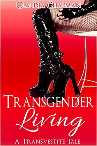 transgender living tranvestite living 1 by claudia chapman goodreads