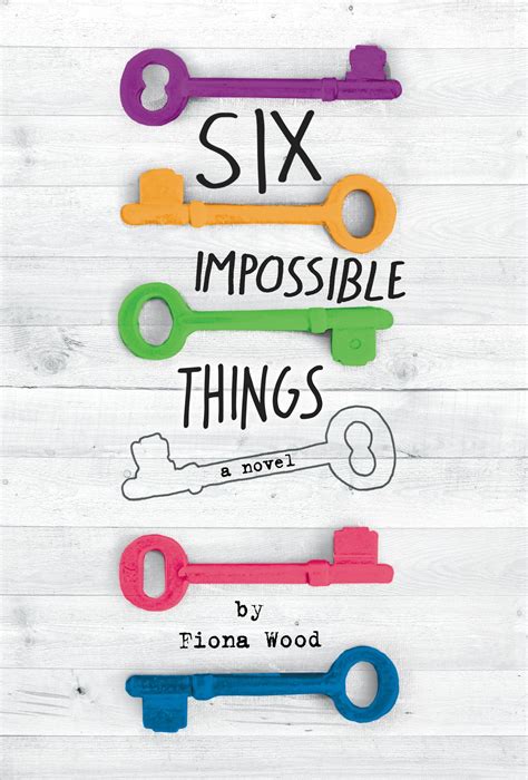 Six Impossible Things By Fiona Wood Hachette Book Group