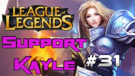 League Of Legends Ranked Gameplay Commentary 31 Kayle Support Carry