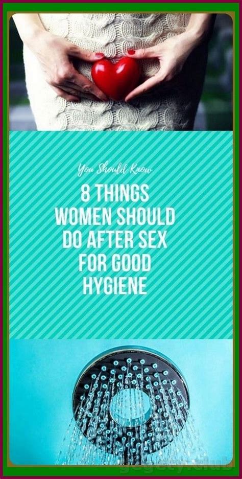 8 things women should do after sex for good hygiene artofit