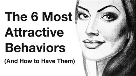 The 6 Most Attractive Behaviors And How To Have Them How To Look