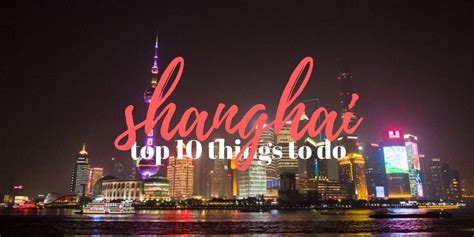 Top 10 Things To Do In Shanghai