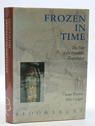 frozen in time the fate of the franklin exp by beattie owen geige hardback 9780747501015