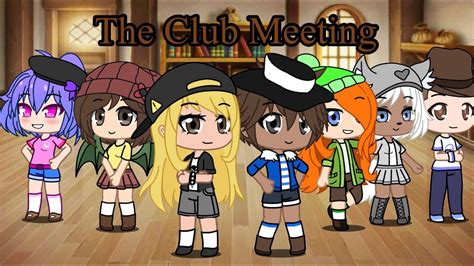 The Club Meeting Gacha Club Skit Youtube