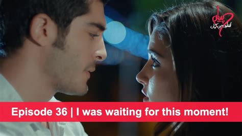 Pyaar Lafzon Mein Kahan Episode 36 I Was Waiting For This Moment