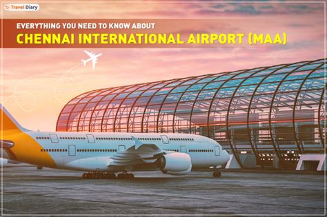 The Best Chennai International Airport Guide For Passengers
