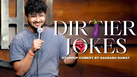 Dirtier Jokes Stand Up Comedy By Saurabh Rawat Youtube