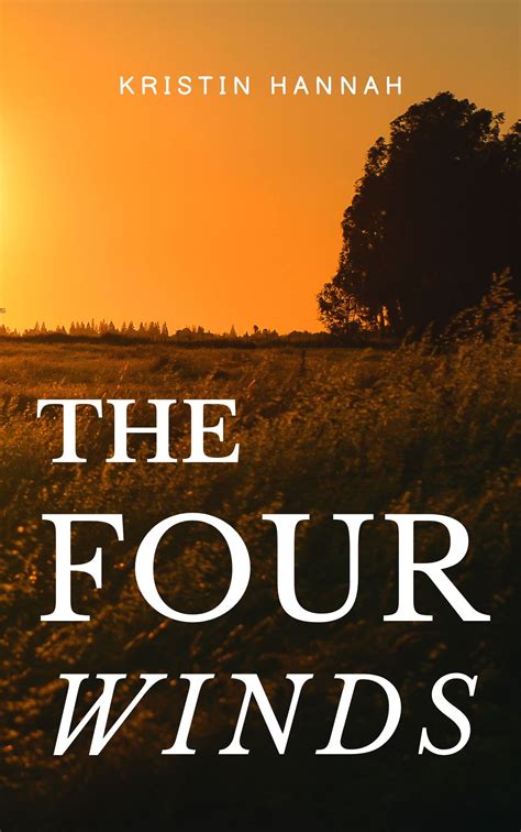 Unmissable The Four Winds A Novel A Modern Novel Illustrated By
