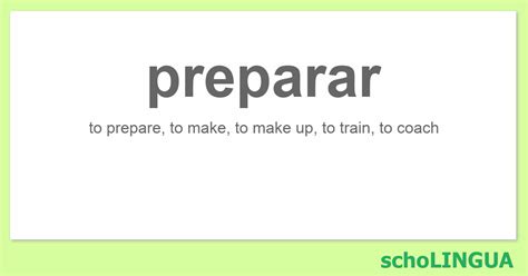 Preparar Conjugation Of The Verb Preparar Scholingua