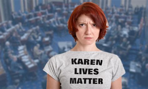 It was only a few years ago the name karen was precisely what it sounds like—a relatively nondescript first name, primarily for girls, with no real pop. Senate Considers New Law that would Make Karen Jokes a ...