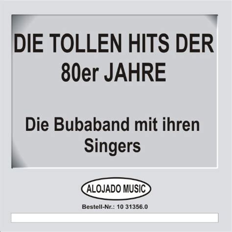 Da wir vor kurzem eine 70er party schmissen, musst passende musik her. Die tollen Hits der 80er Jahre by Die Bubaband mit ihren ...