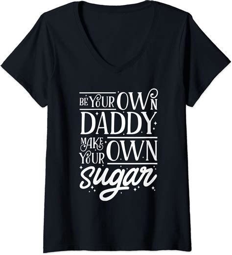 Womens Be Your Own Daddy Make Your Own Sugar Women Entrepreneur V Neck