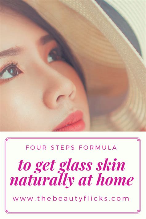 Four Steps Formula To Get Glass Skin Naturally At Home The Beauty Flicks