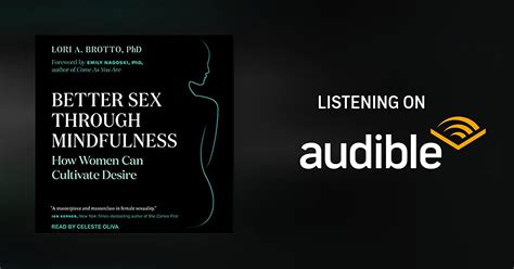 Better Sex Through Mindfulness By Lori A Brotto Phd Emily Nagoski Phd Foreword Audiobook