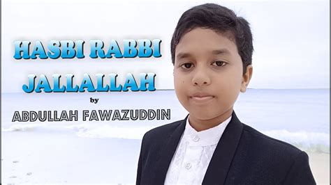 Hasbi Rabbi Jallallah By Abdullah Fawazuddin Youtube